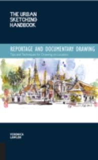 Reportage and Documentary Drawing : Tips and Techniques for Drawing on Location (The Urban Sketching Handbook)