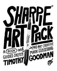 Sharpie Art Pack : A Book and Guided Sketch Pad for Creative Mark Making