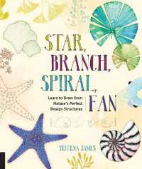 Star, Branch, Spiral, Fan : Learn to Draw from Nature's Perfect Design Structures