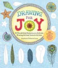 Drawing for Joy : 15-Minute Daily Meditations to Cultivate Drawing Skill and Unwind with Color （CSM）
