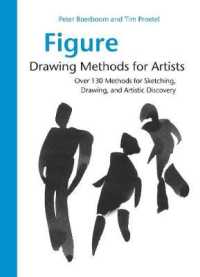 Figure Drawing Methods for Artists : Over 130 Methods for Sketching, Drawing, and Artistic Discovery