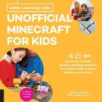 Little Learning Labs: Unofficial Minecraft for Kids， abridged paperback edition : 24 Family-Friendly Creative Building Activities That Teach Math， Science， History， and Culture; Projects for STEAM Learners (Little Learning Labs)