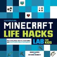 Unofficial Minecraft Life Hacks Lab for Kids : How to Stay Sharp， Have Fun， Avoid Bullies， and Be the Creative Ruler of Your Universe (Lab for Kids)