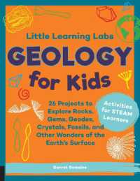 Little Learning Labs: Geology for Kids， abridged paperback edition : 26 Projects to Explore Rocks， Gems， Geodes， Crystals， Fossils， and Other Wonders of the Earth's Surface; Activities for STEAM Learners (Little Learning Labs)