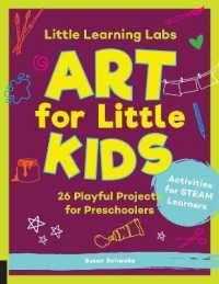Little Learning Labs: Art for Little Kids， abridged paperback edition : 26 Playful Projects for Preschoolers; Activities for STEAM Learners (Little Learning Labs)
