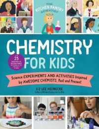 The Kitchen Pantry Scientist Chemistry for Kids : Science Experiments and Activities Inspired by Awesome Chemists, Past and Present; with 25 Illustrated Biographies of Amazing Scientists from around the World (The Kitchen Pantry Scientist)
