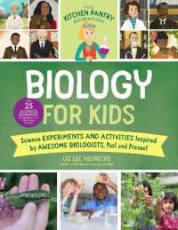 The Kitchen Pantry Scientist Biology for Kids : Science Experiments and Activities Inspired by Awesome Biologists， Past and Present; with 25 Illustrated Biographies of Amazing Scientists from around the World (The Kitchen Pantry Scientist)