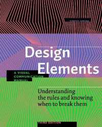 Design Elements, Third Edition : Understanding the rules and knowing when to break them - a Visual Communication Manual (Design Elements)