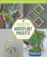 Creative Houseplant Projects : Easy Crafts and Growing Tips for Indoor Plants