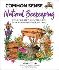 Common Sense Natural Beekeeping : Sustainable, Bee-Friendly Techniques to Help Your Hives Survive and Thrive