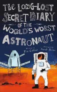 The Long-Lost Secret Diary of the World's Worst Astronaut (Long-lost Secret Diary) （Library Binding）