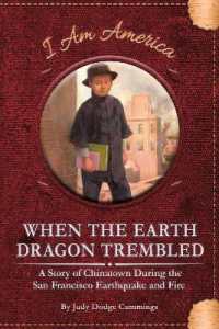 When the Earth Dragon Trembled : A Story of Chinatown during the San Francisco Earthquake and Fire (I Am America Set 3)