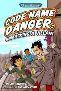 Code Name Danger : Unmasking a Villain (Agent Danger) （Library Binding）