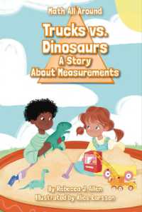 Trucks Versus Dinosaurs : A Story about Measurements (Math All around)