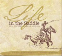 Life in the Saddle : Cow Country Cowboy Stories