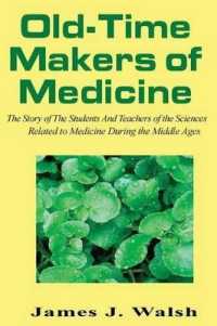 Old-Time Makers of Medicine : The Story of the Students and Teachers of the Sciences Related to Medicine during the Middle Ages