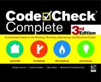 Code Check Complete 3rd Edition : An Illustrated Guide to the Building, Plumbing, Mechanical, and Electrical Codes （3RD Spiral）