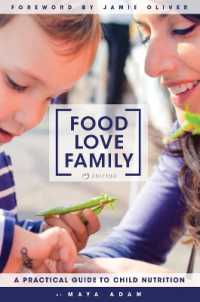 Food, Love, Family : A Practical Guide to Child Nutrition