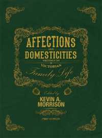 Affections and Domesticities : Writings on Victorian Family Life