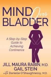 Mind over Bladder : A Step-by-Step Guide to Achieving Continence