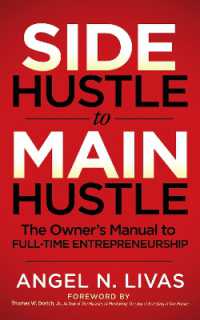 Side Hustle to Main Hustle : The Owner's Manual to Full-Time Entrepreneurship