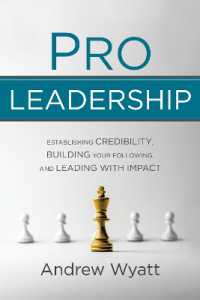 Pro Leadership : Establishing Your Credibility, Building Your Following and Leading with Impact