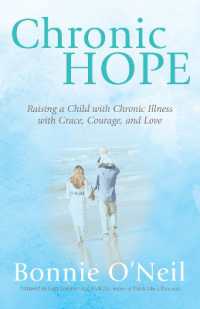Chronic Hope : Raising a Child with Chronic Illness with Grace, Courage, and Love