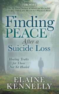 Finding Peace after a Suicide Loss : Healing Truths for Those Not Yet Healed