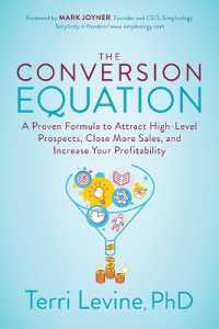The Conversion Equation : A Proven Formula to Attract High-Level Prospects, Close More Sales, and Increase Your Profitability