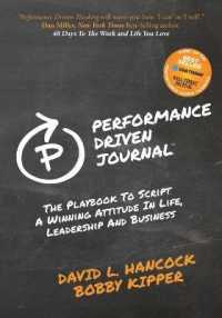 Performance-Driven Journal : The Playbook to Script a Winning Attitude in Life, Leadership and Business