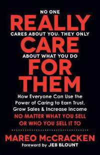 Really Care for Them : How Everyone Can Use the Power of Caring to Earn Trust, Grow Sales, and Increase Income. No Matter What You Sell or Who You Sell It to