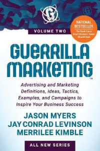 Guerrilla Marketing Volume 2 : Advertising and Marketing Definitions, Ideas, Tactics, Examples, and Campaigns to Inspire Your Business Success