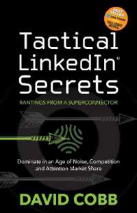 Tactical LinkedIn Secrets : Dominate in an Age of Noise, Competition and Attention Market Share