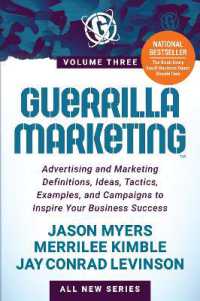 Guerrilla Marketing Volume 3 : Advertising and Marketing Definitions, Ideas, Tactics, Examples, and Campaigns to Inspire Your Business Success