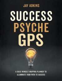 Success Psyche GPS : A Daily Mindset Mapping Planner to Illuminate Your Path to Success