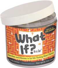 What If? in a Jar® : Questions and Dilemmas to Get Kids Thinking about Choices (In a Jar®)