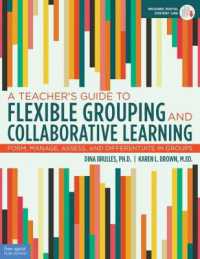 A Teacher's Guide to Flexible Grouping and Collaborative Learning : Form, Manage, Assess, and Differentiate in Groups (Free Spirit Professional®)
