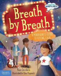 Breath by Breath : A Mindfulness Guide to Feeling Calm (Everyday Mindfulness)