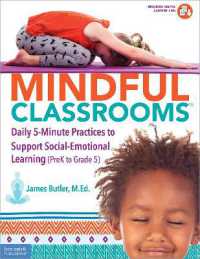 Mindful Classrooms™ : Daily 5-Minute Practices to Support Social-Emotional Learning (PreK to Grade 5) (Free Spirit Professional®)