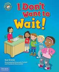 I Don't Want to Wait! : A book about being patient (Our Emotions and Behavior)