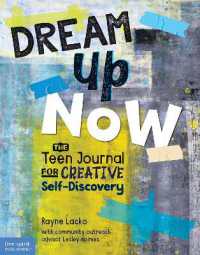 Dream Up Now ™ : The Teen Journal for Creative Self-Discovery
