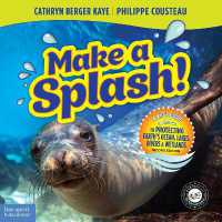Make a Splash! : A Kid's Guide to Protecting Earth's Ocean, Lakes, Rivers & Wetlands