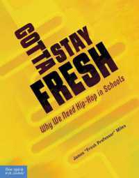 Gotta Stay Fresh : Why We Need Hip-Hop in Schools (Free Spirit Professional)