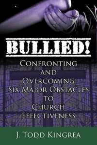 Bullied! : Confronting and Overcoming Six Major Obstacles to Church Effectiveness