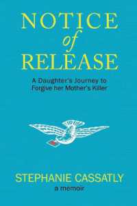 Notice of Release : A Daughter's Journey to Forgive Her Mother's Killer