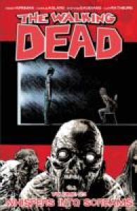 The Walking Dead Volume 23: Whispers into Screams