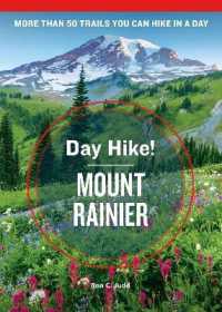 Day Hike! Mount Rainier, 4th Edition : More than 50 Washington State Trails You Can Hike in a Day (Day Hike!)
