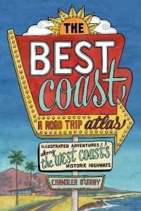 Best Coast: A Road Trip Atlas : Illustrated Adventures along the West Coast's Historic Highways