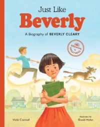 Just Like Beverly : A Biography of Beverly Cleary (Growing to Greatness)