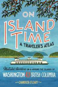 On Island Time: A Traveler's Atlas : Illustrated Adventures on and around the Islands of Washington and British Columbia (Drawn the Road)